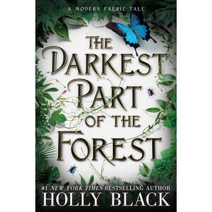 The Darkest Part of the Forest -- Holly Black